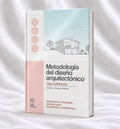 Metodología del diseño arquitectónico — Casa habitación (Versión digital)